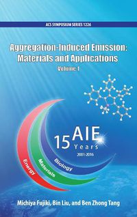 Cover image for Aggregation-Induced Emission: Materials and Applications Volume 1