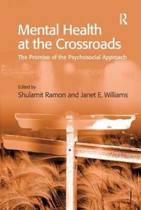 Cover image for Mental Health at the Crossroads: The Promise of the Psychosocial Approach