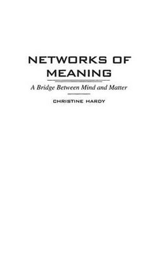 Cover image for Networks of Meaning: A Bridge Between Mind and Matter