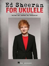 Cover image for Ed Sheeran for Ukulele: 15 Hits to Strum & Sing