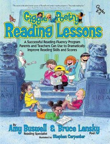 Giggle Poetry Reading Lessons: A Successful Reading-Fluency Program Parents and Teachers Can Use to Dramatically Improve Reading Skills and Scores