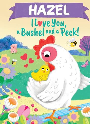 Cover image for Hazel I Love You a Bushel and a Peck