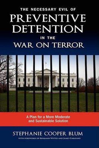 Cover image for The Necessary Evil of Preventive Detention in the War on Terror: A Plan for a More Moderate and Sustainable Solution