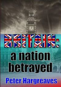 Cover image for BRITAIN: a nation betrayed