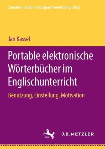 Cover image for Portable elektronische Woerterbucher im Englischunterricht: Benutzung, Einstellung, Motivation