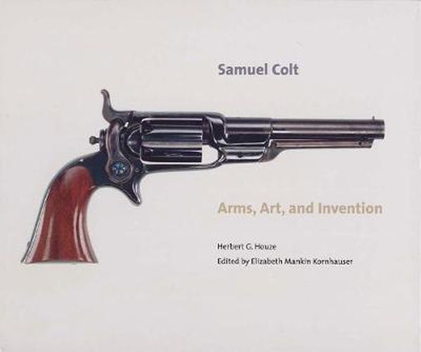 Cover image for Samuel Colt: Arms, Art, and Invention