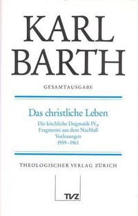 Cover image for Karl Barth Gesamtausgabe: Band 7: Das Christliche Leben