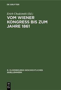 Cover image for Vom Wiener Kongress Bis Zum Jahre 1861