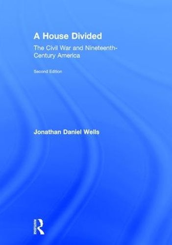 Cover image for A House Divided: The Civil War and Nineteenth-Century America