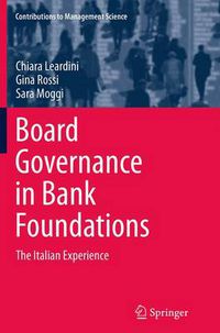 Cover image for Board Governance in Bank Foundations: The Italian Experience