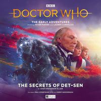 Cover image for Doctor Who: The Early Adventures - 7.2 The Secrets of Det-Sen