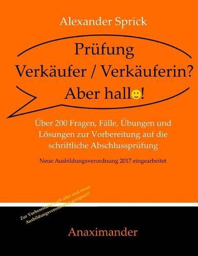 Pr fung Verk ufer / Verk uferin? Aber Hallo!: ber 200 Fragen, F lle,  bungen Und L sungen Zur Vorbereitung Auf Die Schriftliche Abschlusspr fung