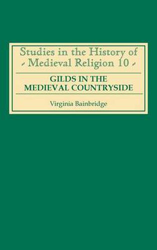 Cover image for Gilds in the Medieval Countryside: Social and Religious Change in Cambridgeshire c.1350-1558