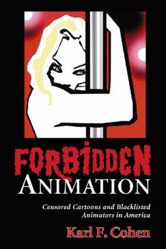 Cover image for Forbidden Animation: Censored Cartoons and Blacklisted Animators in America