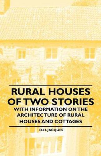 Cover image for Rural Houses of Two Stories - With Information on the Architecture of Rural Houses and Cottages