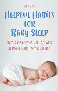 Cover image for Helpful Habits For Baby Sleep Factors Influencing Sleep Behavior in Infancy and Early Childhood