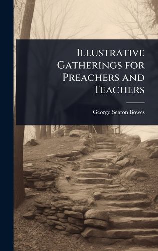 Cover image for Illustrative Gatherings for Preachers and Teachers