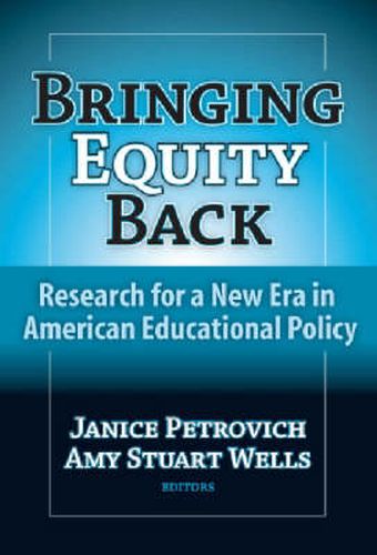 Bringing Equity Back: Research for a New Era in American Educational Policy