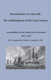 Cover image for Recollections of a Sea Life by a Midshipman of the Last Century