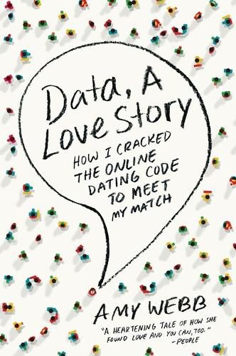 Cover image for Data, a Love Story: How I Cracked the Online Dating Code to Meet My Match