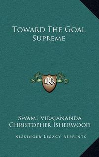 Cover image for Toward the Goal Supreme