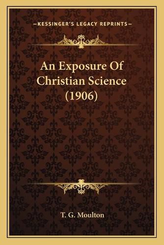 Cover image for An Exposure of Christian Science (1906)