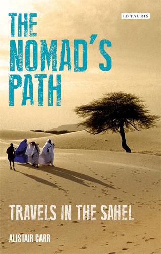 Cover image for The Nomad's Path: Travels in the Sahel