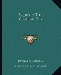 Cover image for Squinty the Comical Pig