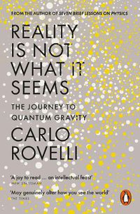 Cover image for Reality Is Not What It Seems: The Journey to Quantum Gravity