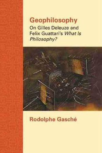 Cover image for Geophilosophy: On Gilles Deleuze and Felix Guattari's   What Is Philosophy?