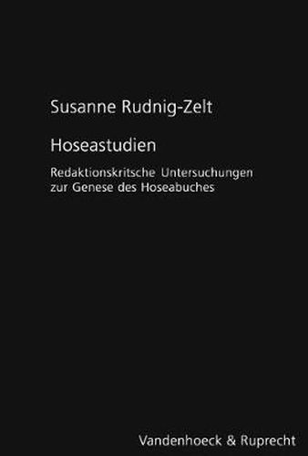 Cover image for Forschungen zur Religion und Literatur des Alten und Neuen Testaments: Redaktionskritische Untersuchungen zur Genese des Hoseabuches