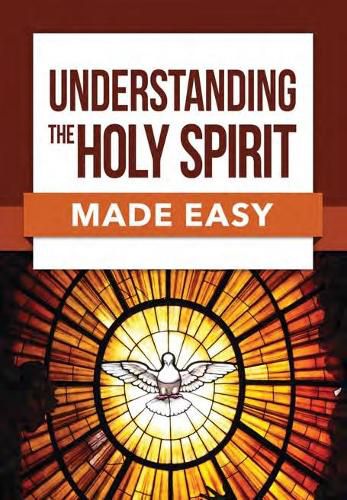 Cover image for Understanding the Holy Spirit Made Easy