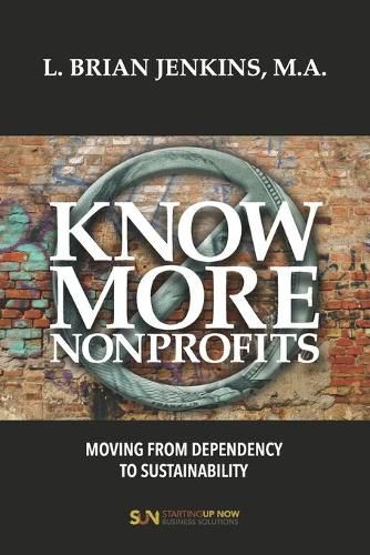 Know More Nonprofits: Moving From Dependency To Sustainability