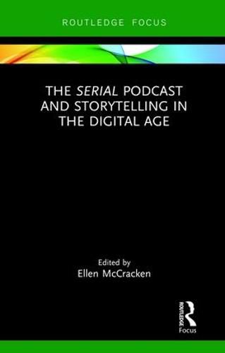 The Serial Podcast and Storytelling in the Digital Age