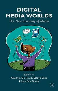 Cover image for Digital Media Worlds: The New Economy of Media