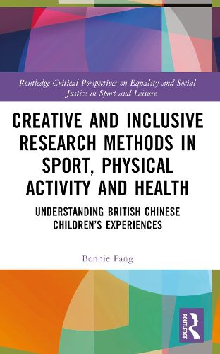 Cover image for Creative and Inclusive Research Methods in Sport, Physical Activity and Health