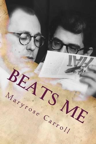 Cover image for Beats Me: Love, Poetry, Censorship, from Chicago to Appalachia