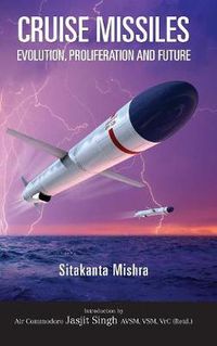 Cover image for Cruise Missiles: Evolution, Proliferation and Future