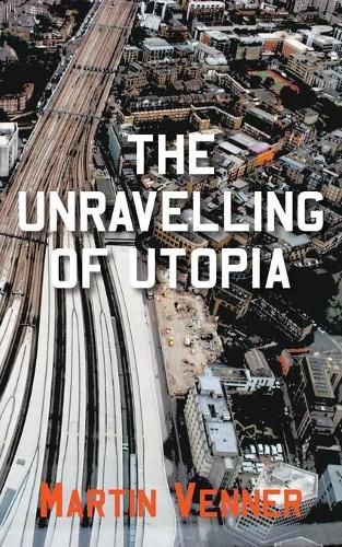 Cover image for The Unravelling of Utopia