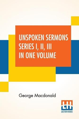 Cover image for Unspoken Sermons Series I, II, III In One Volume