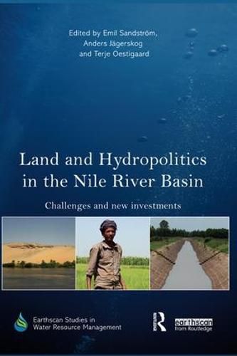 Cover image for Land and Hydropolitics in the Nile River Basin: Challenges and new investments