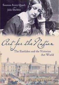 Cover image for Art for the Nation: The Eastlakes and the Victorian Art World