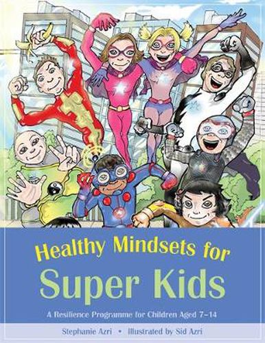 Cover image for Healthy Mindsets for Super Kids: A Resilience Programme for Children Aged 7-14