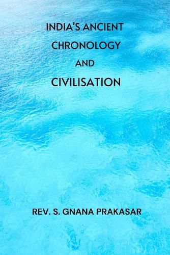 Cover image for India's Ancient Chronology and Civilisation