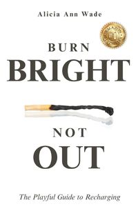 Cover image for Burn Bright, Not Out