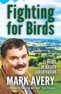 Cover image for Fighting for Birds: 25 years in nature conservation