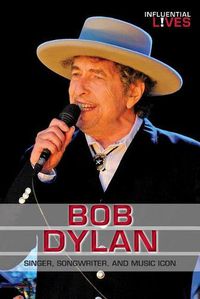 Cover image for Bob Dylan: Singer, Songwriter, and Music Icon