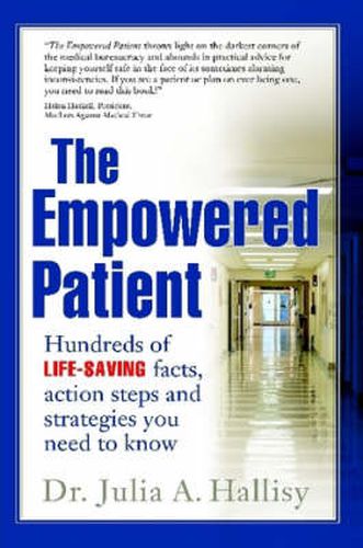 Cover image for The Empowered Patient: Hundreds of Life-Saving Facts, Action Steps and Strategies You Need to Know