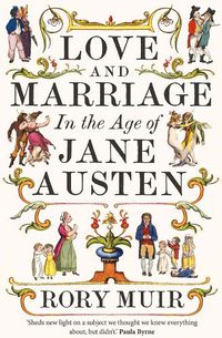 Cover image for Love and Marriage in the Age of Jane Austen