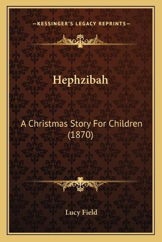 Cover image for Hephzibah: A Christmas Story for Children (1870)